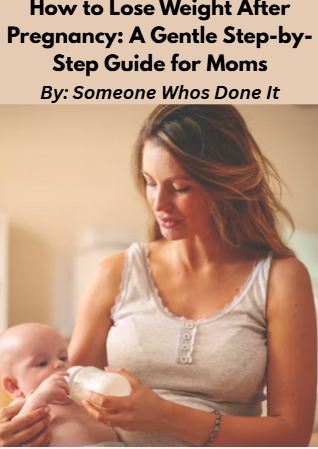 How to Lose Weight After Pregnancy: A Gentle  Step-by-Step Guide for Moms